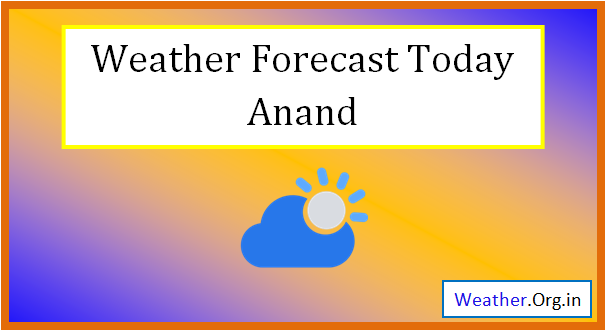 anand weather today