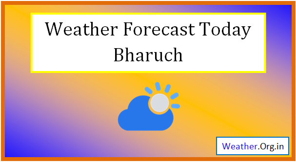 bharuch weather today