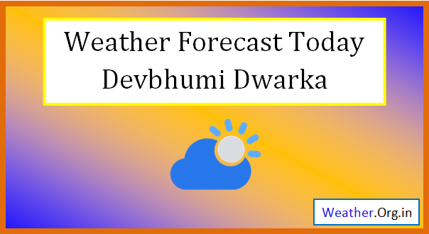 devbhumi dwarka weather today