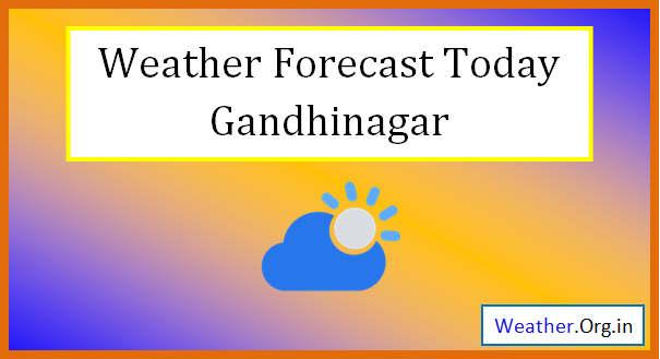 gandhinagar weather today