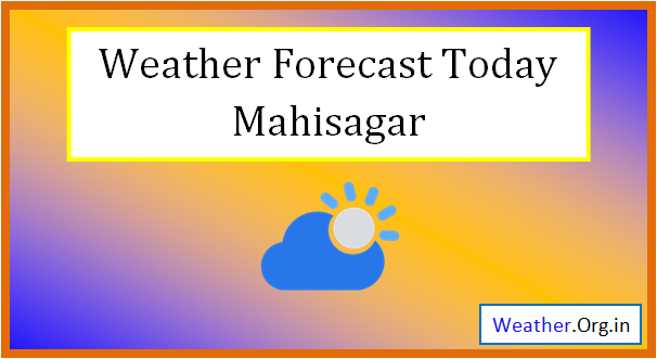 mahisagar weather today