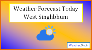 west singhbhum weather today