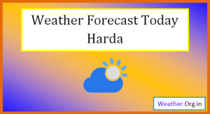 Harda Weather Today and Tomorrow harda weather today